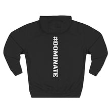 Load image into Gallery viewer, Three-Panel Fleece Hoodie | #Dominate