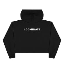 Load image into Gallery viewer, Crop Hoodie | #Dominate