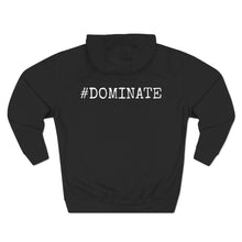 Load image into Gallery viewer, Three-Panel Fleece Hoodie | #Dominate