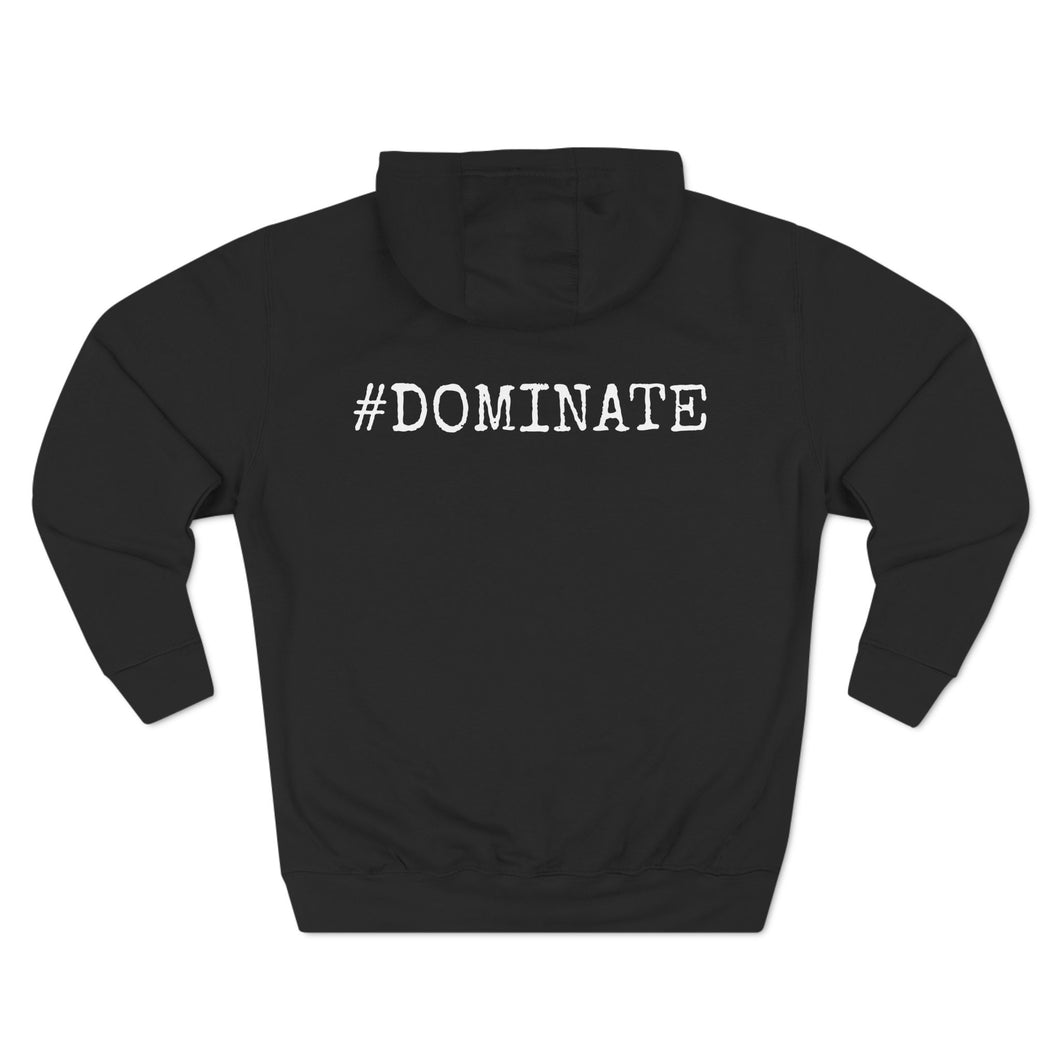Three-Panel Fleece Hoodie | #Dominate